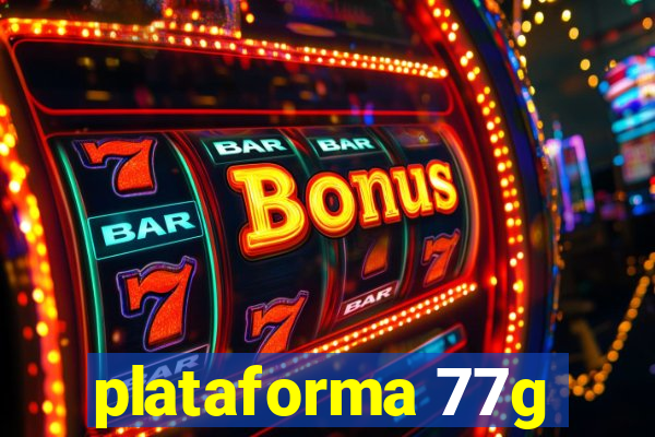 plataforma 77g